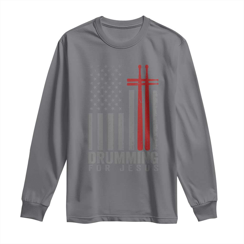 Christian Drummer Long Sleeve Shirt Drumming For Jesus Cross USA Flag Percussionist