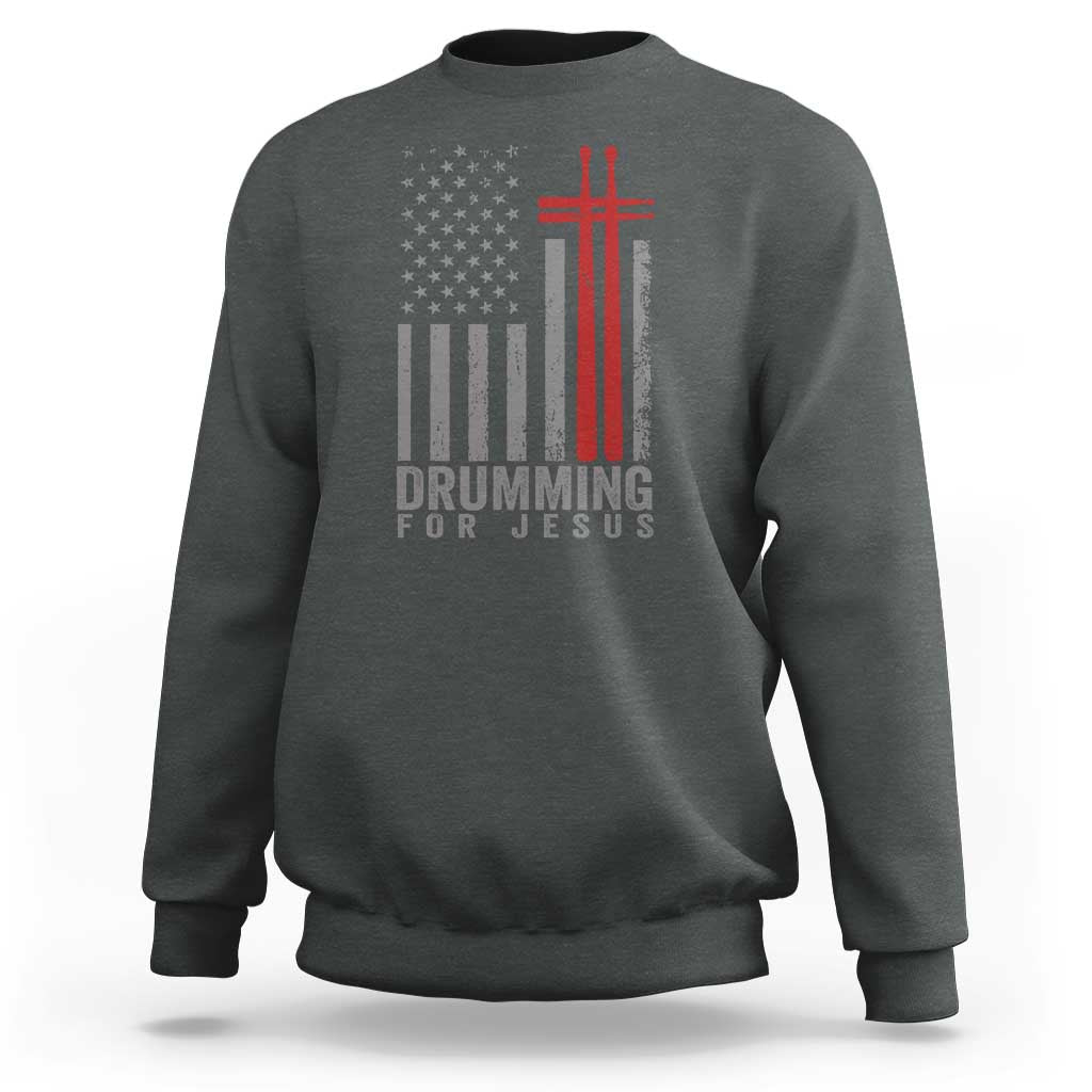 Christian Drummer Sweatshirt Drumming For Jesus Cross USA Flag Percussionist