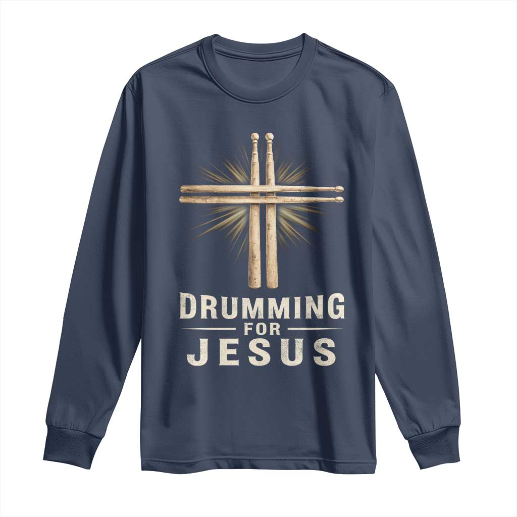 Christian Drummer Long Sleeve Shirt Drumming For Jesus Drumstick Cross Percussionist