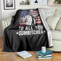 Happy 4th Of July To All You Sumbitches Throw Blanket Funny Independence Day Meme American Flag