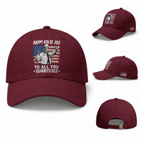 Happy 4th Of July To All You Sumbitches Baseball Cap Funny Independence Day Meme American Flag