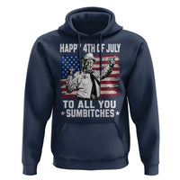 Happy 4th Of July To All You Sumbitches Hoodie Funny Independence Day Meme American Flag