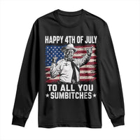Happy 4th Of July To All You Sumbitches Long Sleeve Shirt Funny Independence Day Meme American Flag