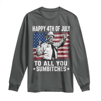 Happy 4th Of July To All You Sumbitches Long Sleeve Shirt Funny Independence Day Meme American Flag