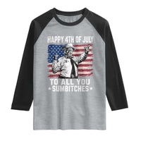 Happy 4th Of July To All You Sumbitches Raglan Shirt Funny Independence Day Meme American Flag