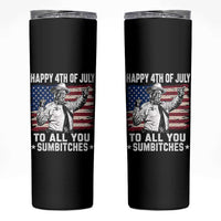 Happy 4th Of July To All You Sumbitches Skinny Tumbler Funny Independence Day Meme American Flag