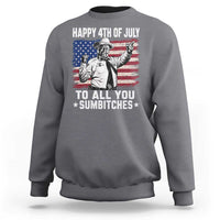Happy 4th Of July To All You Sumbitches Sweatshirt Funny Independence Day Meme American Flag