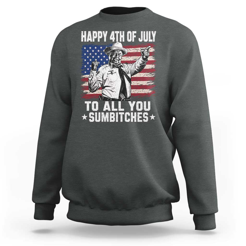 Happy 4th Of July To All You Sumbitches Sweatshirt Funny Independence Day Meme American Flag