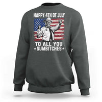 Happy 4th Of July To All You Sumbitches Sweatshirt Funny Independence Day Meme American Flag