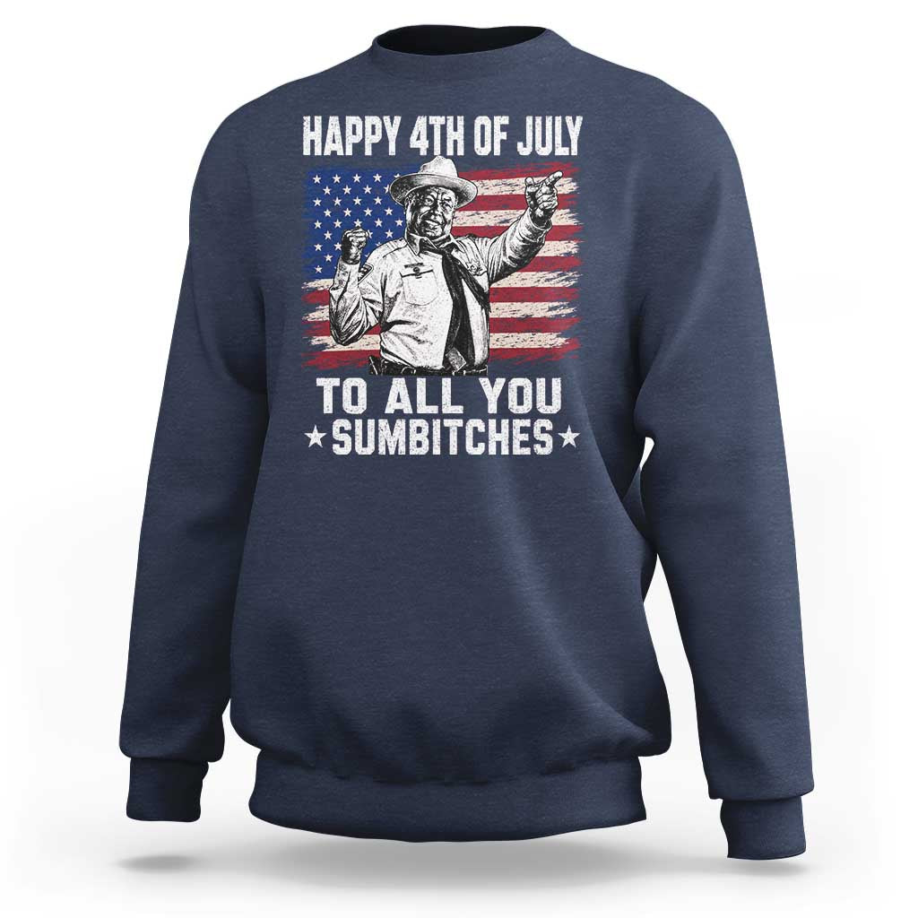 Happy 4th Of July To All You Sumbitches Sweatshirt Funny Independence Day Meme American Flag