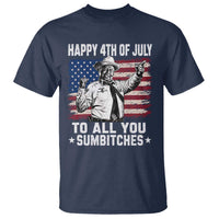 Happy 4th Of July To All You Sumbitches T Shirt Funny Independence Day Meme American Flag