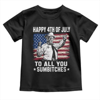 Happy 4th Of July To All You Sumbitches Toddler T Shirt Funny Independence Day Meme American Flag