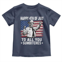 Happy 4th Of July To All You Sumbitches Toddler T Shirt Funny Independence Day Meme American Flag