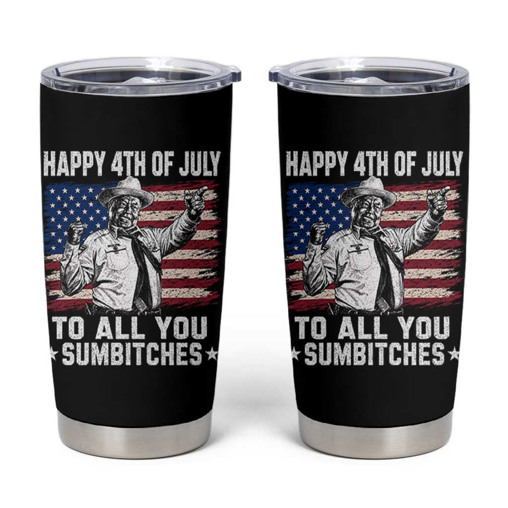 Happy 4th Of July To All You Sumbitches Tumbler Cup Funny Independence Day Meme American Flag