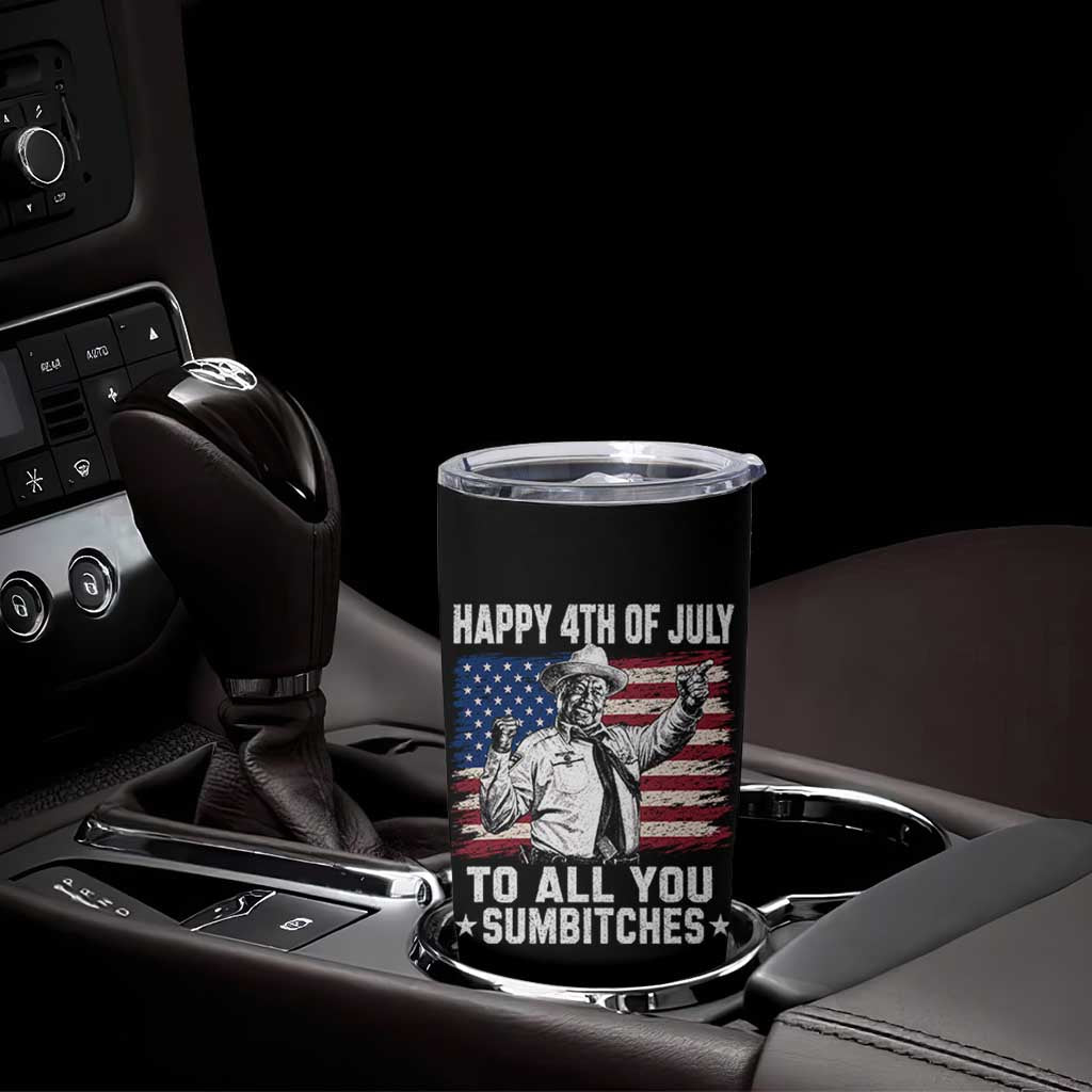 Happy 4th Of July To All You Sumbitches Tumbler Cup Funny Independence Day Meme American Flag