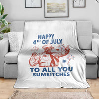 Happy 4th Of July To All You Sumbitches Throw Blanket Funny Independence Day Meme
