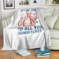 Happy 4th Of July To All You Sumbitches Throw Blanket Funny Independence Day Meme