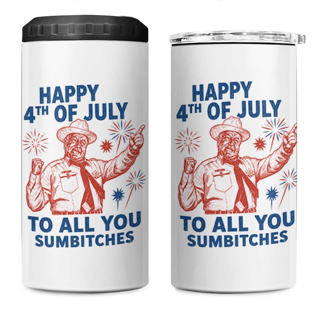 Happy 4th Of July To All You Sumbitches 4 in 1 Can Cooler Tumbler Funny Independence Day Meme