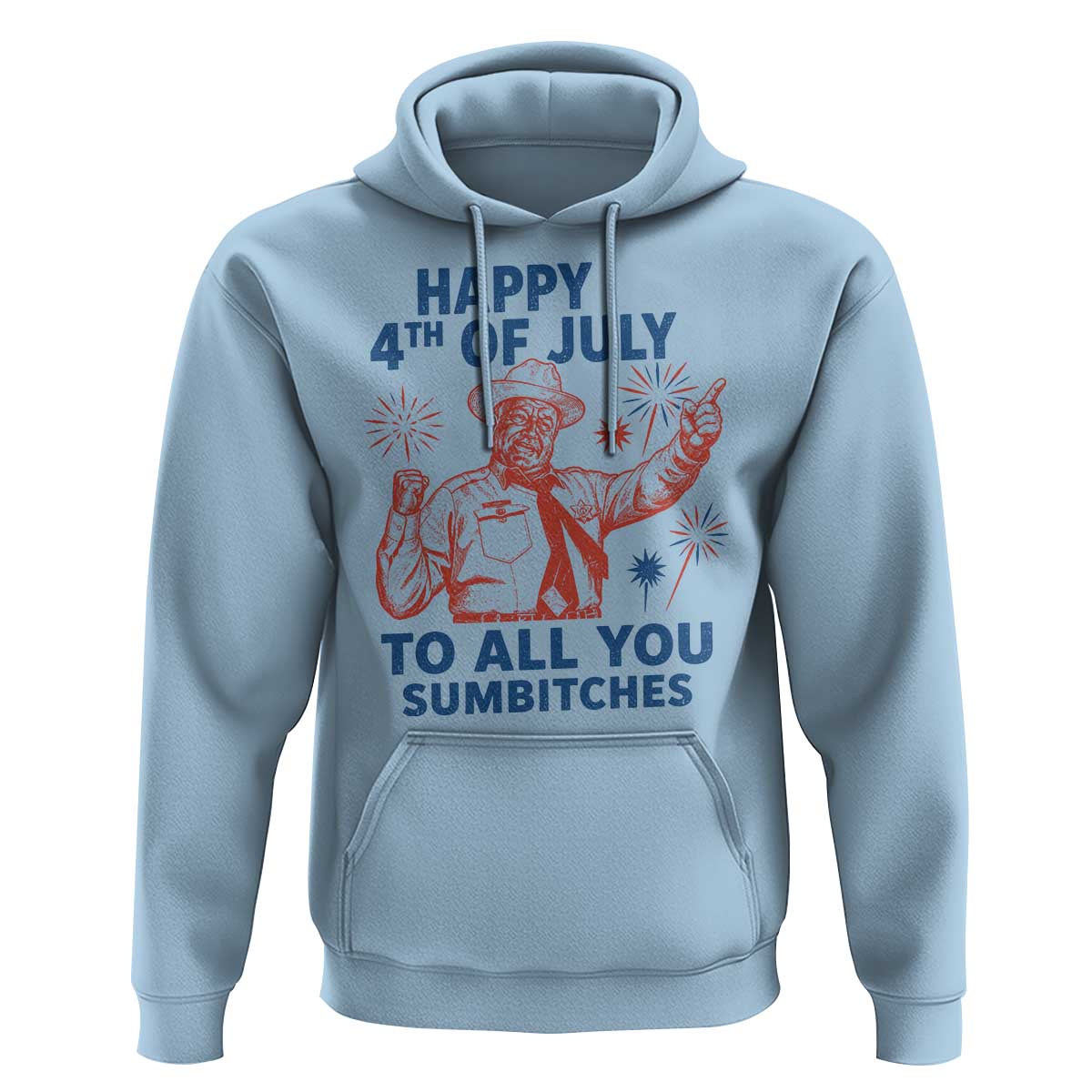 Happy 4th Of July To All You Sumbitches Hoodie Funny Independence Day Meme