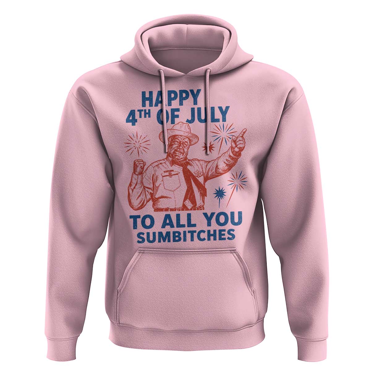 Happy 4th Of July To All You Sumbitches Hoodie Funny Independence Day Meme