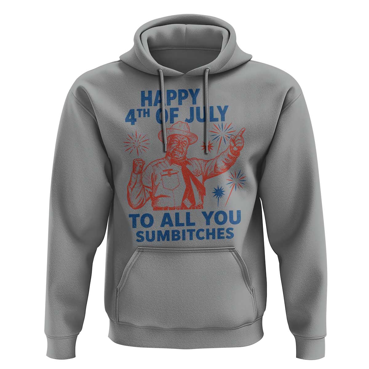 Happy 4th Of July To All You Sumbitches Hoodie Funny Independence Day Meme