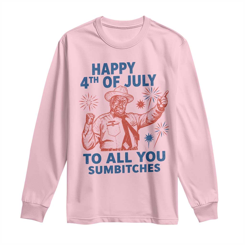 Happy 4th Of July To All You Sumbitches Long Sleeve Shirt Funny Independence Day Meme