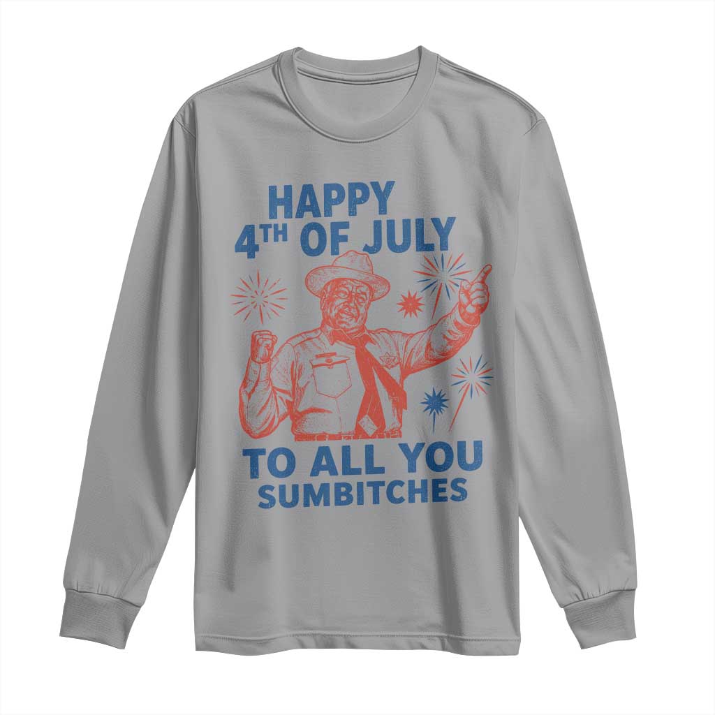Happy 4th Of July To All You Sumbitches Long Sleeve Shirt Funny Independence Day Meme