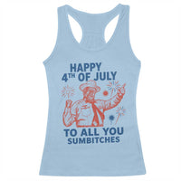 Happy 4th Of July To All You Sumbitches Racerback Tank Top Funny Independence Day Meme