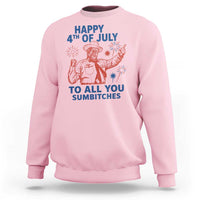 Happy 4th Of July To All You Sumbitches Sweatshirt Funny Independence Day Meme