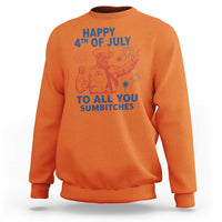 Happy 4th Of July To All You Sumbitches Sweatshirt Funny Independence Day Meme