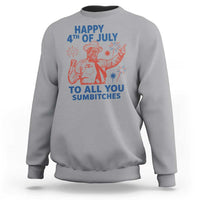 Happy 4th Of July To All You Sumbitches Sweatshirt Funny Independence Day Meme