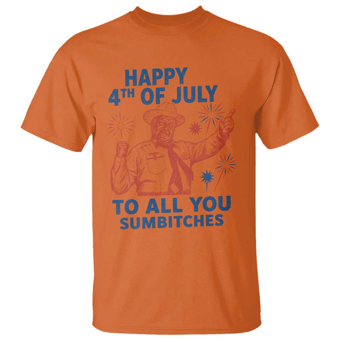 Happy 4th Of July To All You Sumbitches T Shirt Funny Independence Day Meme