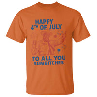 Happy 4th Of July To All You Sumbitches T Shirt Funny Independence Day Meme