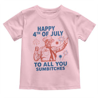 Happy 4th Of July To All You Sumbitches Toddler T Shirt Funny Independence Day Meme