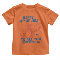 Happy 4th Of July To All You Sumbitches Toddler T Shirt Funny Independence Day Meme