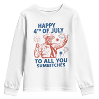 Happy 4th Of July To All You Sumbitches Youth Sweatshirt Funny Independence Day Meme