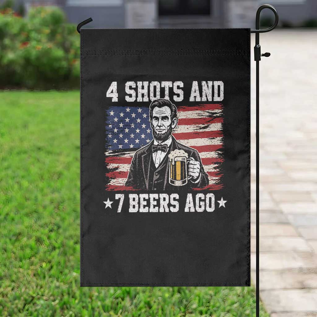 Funny 4th of July Abraham Lincoln Drinking Beer Garden Flag 4 Shots and 7 Beers Ago Patriotic Independence Day Meme