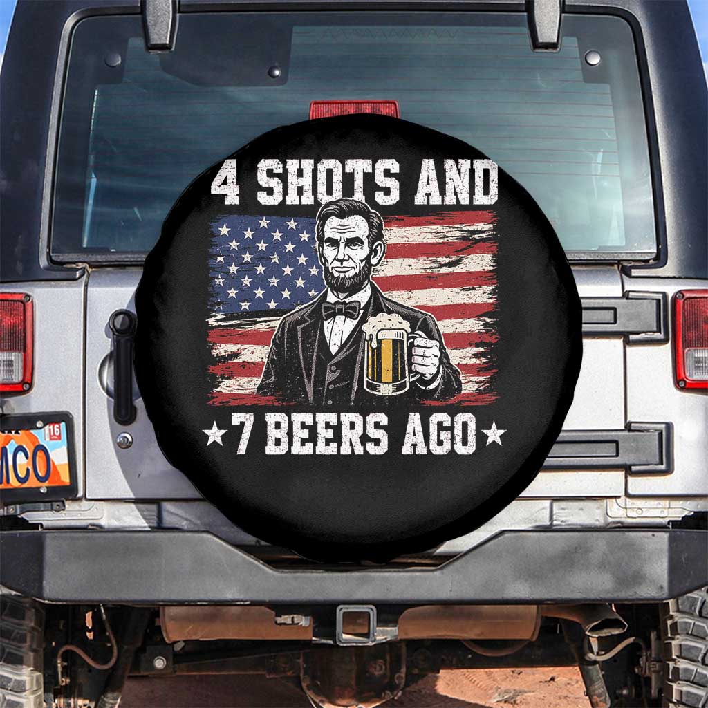Funny 4th of July Abraham Lincoln Drinking Beer Spare Tire Cover 4 Shots and 7 Beers Ago Patriotic Independence Day Meme