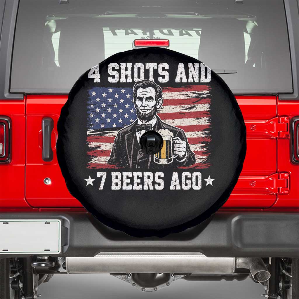 Funny 4th of July Abraham Lincoln Drinking Beer Spare Tire Cover 4 Shots and 7 Beers Ago Patriotic Independence Day Meme