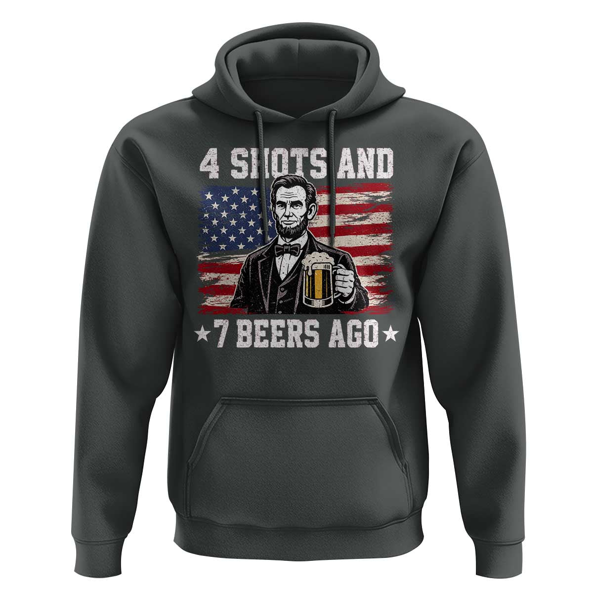 Funny 4th of July Abraham Lincoln Drinking Beer Hoodie 4 Shots and 7 Beers Ago Patriotic Independence Day Meme