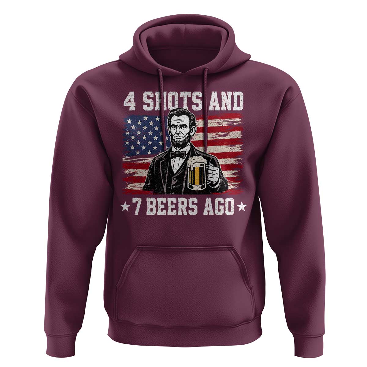 Funny 4th of July Abraham Lincoln Drinking Beer Hoodie 4 Shots and 7 Beers Ago Patriotic Independence Day Meme