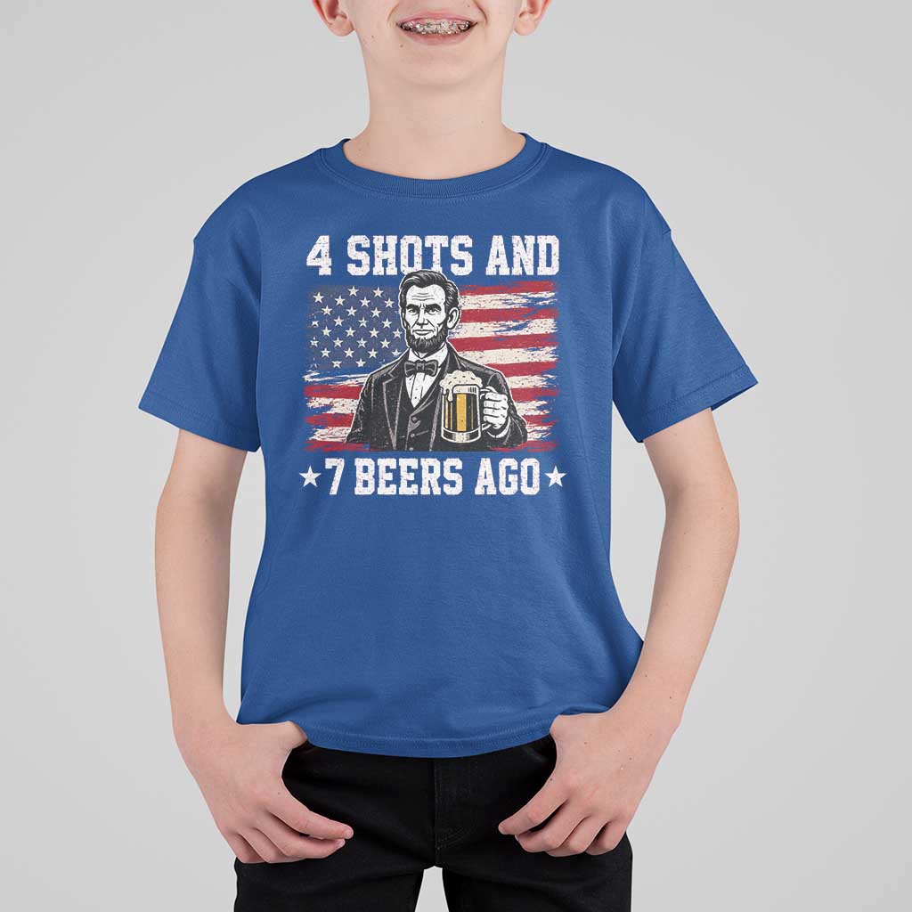 Funny 4th of July Abraham Lincoln Drinking Beer T Shirt For Kid 4 Shots and 7 Beers Ago Patriotic Independence Day Meme