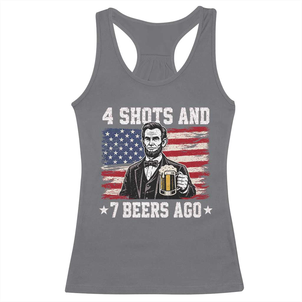 Funny 4th of July Abraham Lincoln Drinking Beer Racerback Tank Top 4 Shots and 7 Beers Ago Patriotic Independence Day Meme