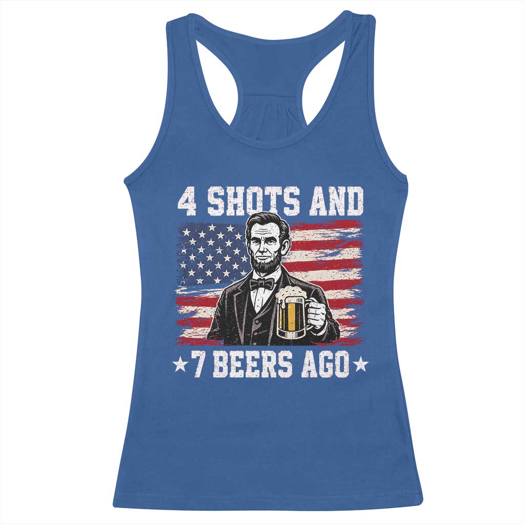 Funny 4th of July Abraham Lincoln Drinking Beer Racerback Tank Top 4 Shots and 7 Beers Ago Patriotic Independence Day Meme