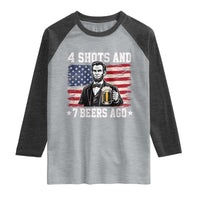 Funny 4th of July Abraham Lincoln Drinking Beer Raglan Shirt 4 Shots and 7 Beers Ago Patriotic Independence Day Meme