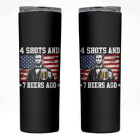 Funny 4th of July Abraham Lincoln Drinking Beer Skinny Tumbler 4 Shots and 7 Beers Ago Patriotic Independence Day Meme