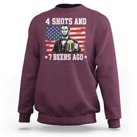 Funny 4th of July Abraham Lincoln Drinking Beer Sweatshirt 4 Shots and 7 Beers Ago Patriotic Independence Day Meme