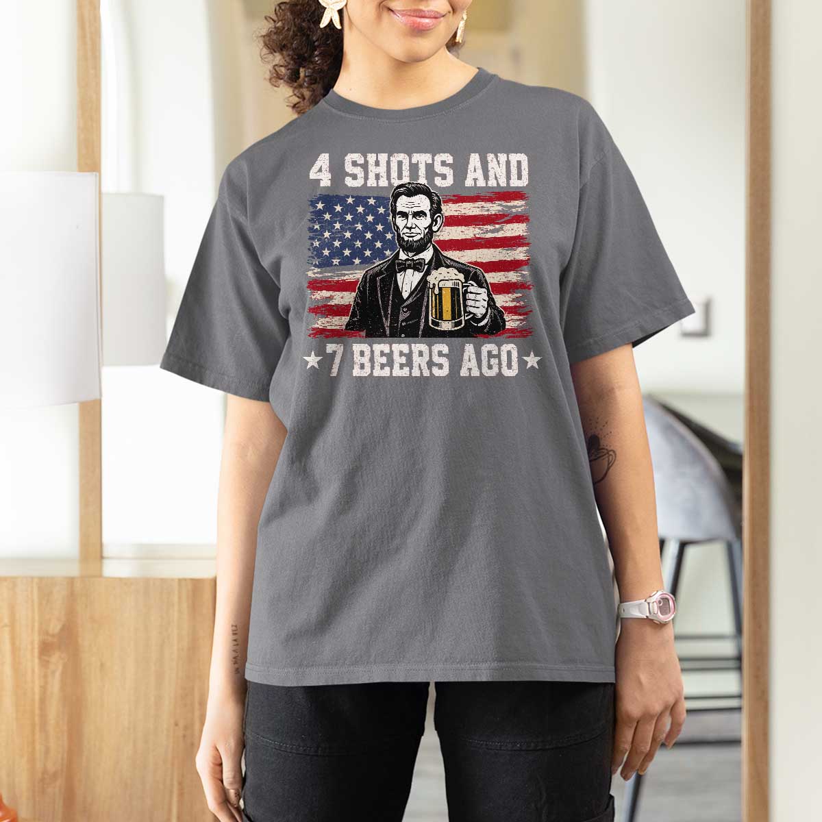 Funny 4th of July Abraham Lincoln Drinking Beer T Shirt For Women 4 Shots and 7 Beers Ago Patriotic Independence Day Meme