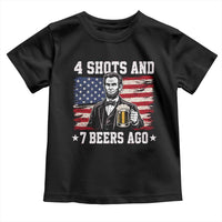 Funny 4th of July Abraham Lincoln Drinking Beer Toddler T Shirt 4 Shots and 7 Beers Ago Patriotic Independence Day Meme