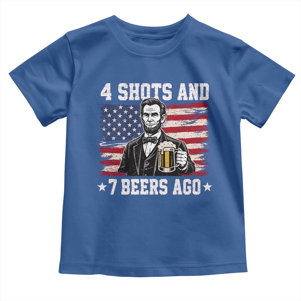 Funny 4th of July Abraham Lincoln Drinking Beer Toddler T Shirt 4 Shots and 7 Beers Ago Patriotic Independence Day Meme